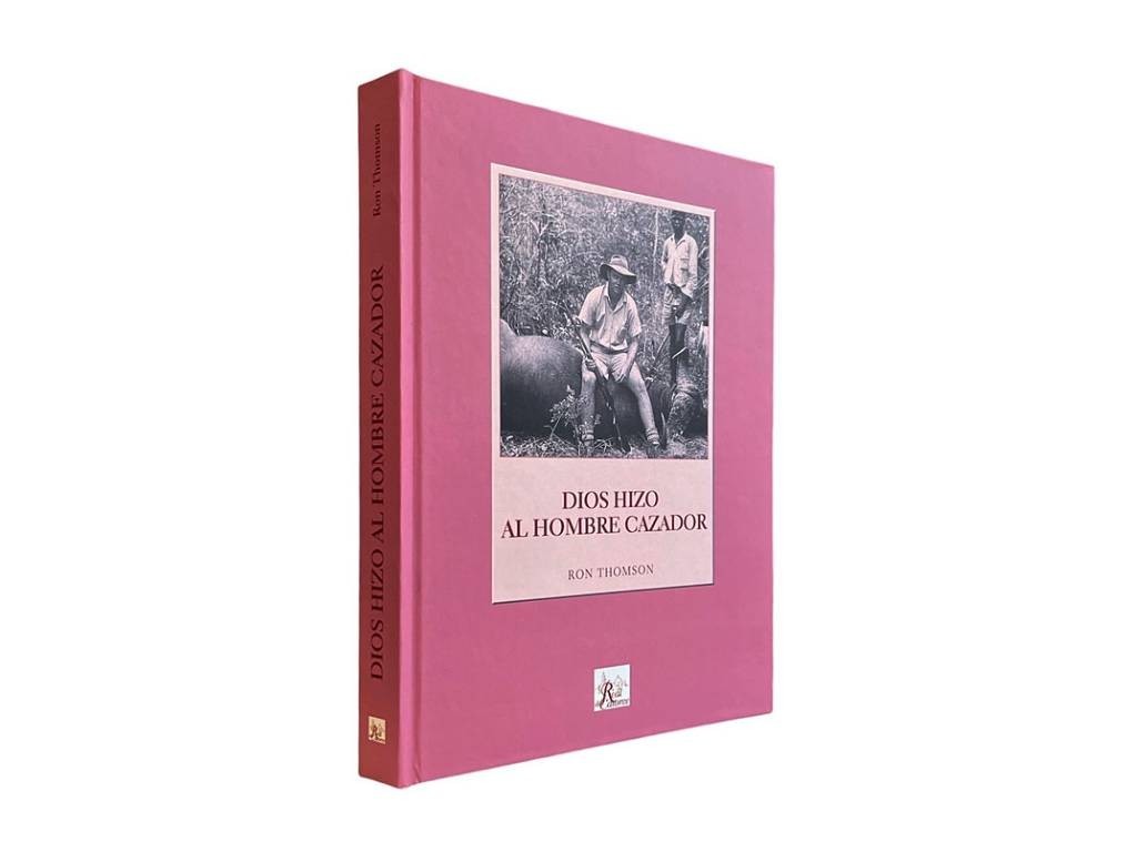 "Dios hizo al hombre cazador" de Ron Thomson.
