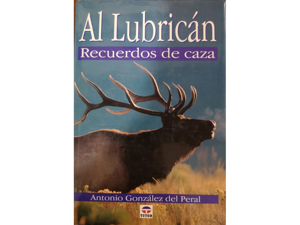 Al Lubricán. Recuerdos de caza