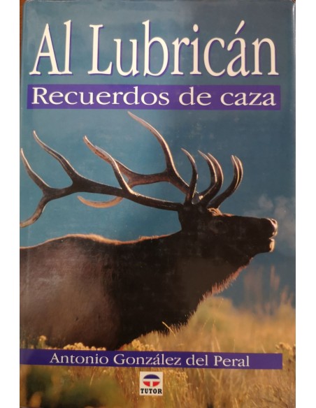 Al Lubricán. Recuerdos de caza